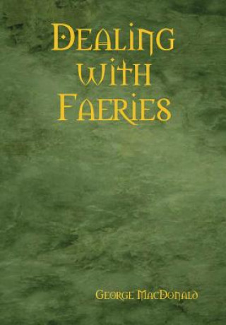 Książka Dealing with Faeries George MacDonald