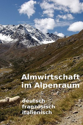 Buch Almwirtschaft Im Alpenraum. Glossar Deutsch, Franzosisch, Italienisch Jutta Eibl