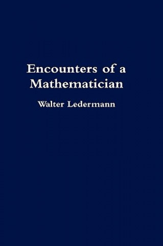 Carte Encounters of a Mathematician Walter Ledermann