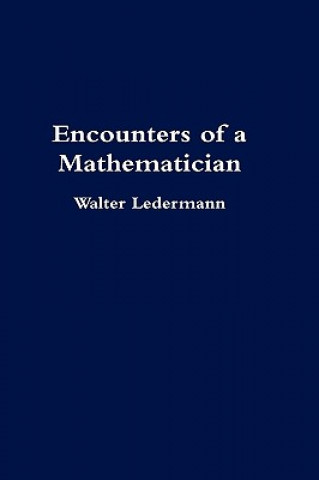 Kniha Encounters of a Mathematician Walter Ledermann