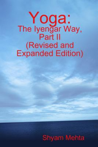 Libro Yoga: The Iyengar Way, Part II Shyam Mehta