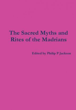 Kniha Sacred Myths and Rites Philip Jackson