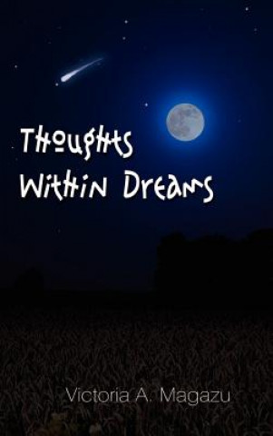 Knjiga Thoughts within Dreams Victoria A Magazu