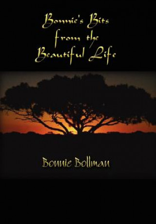 Könyv Bonnie's Bits from the Beautiful Life Bonnie Bollman