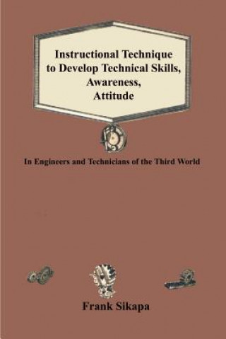 Könyv Instructional Technique to Develop Technical Skills, Awareness, Attitude Frank Sikapa