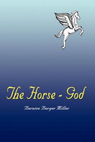 Książka Horse - God Bernice Berger Miller