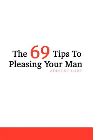 Kniha 69 Tips to Pleasing Your Man Adriese Love