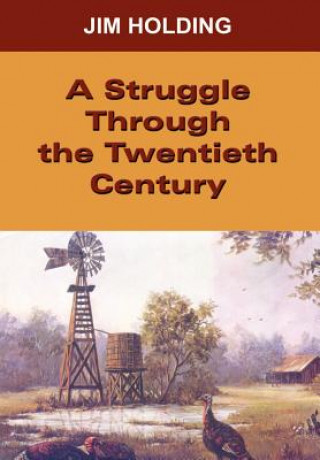 Kniha Struggle Through the Twentieth Century Jim Holding