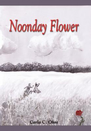 Knjiga Noonday Flower Carla C Ohse