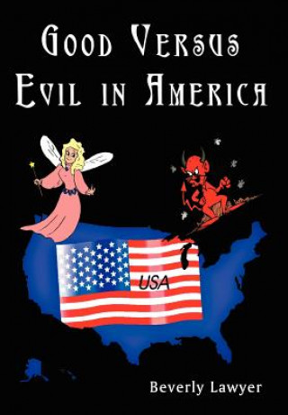 Kniha Good Versus Evil in America Beverly Lawyer