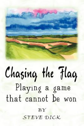 Книга Chasing the Flag Steve Dick