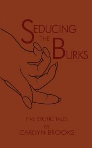 Buch Seducing the Burks: Five Erotic Tales Cardyn Brooks