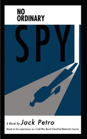 Knjiga No Ordinary Spy Jack Petro