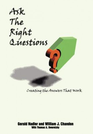 Kniha Ask the Right Questions William J Chandon