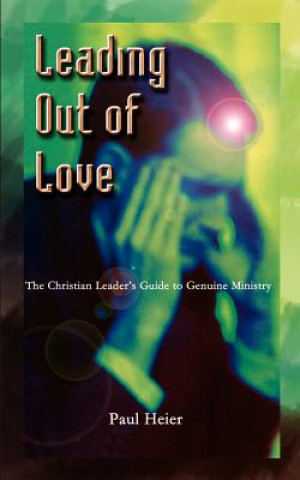 Knjiga Leading Out of Love Paul Heier
