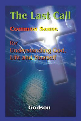 Βιβλίο Last Call: Common Sense for Understanding God, Life and Yourself Godson