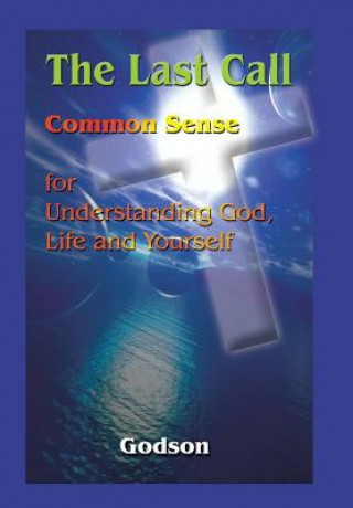 Libro Last Call: Common Sense for Understanding God, Life and Yourself Godson