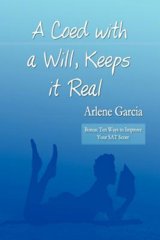 Knjiga Coed with a Will, Keeps it Real Arlene Garcia