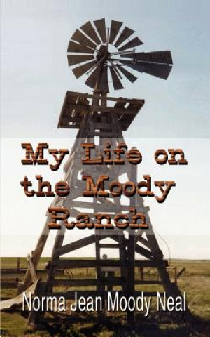 Βιβλίο My Life on the Moody Ranch Norma Jean Moody Neal