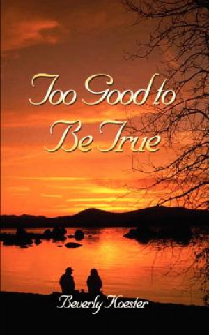 Kniha Too Good to be True Beverly Koester