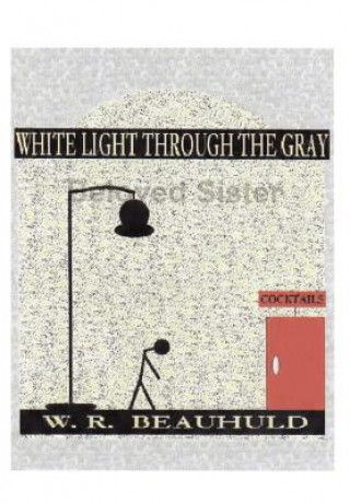Książka White Light Through the Gray W R Beauhuld