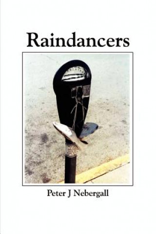 Книга Raindancers Peter J Nebergall