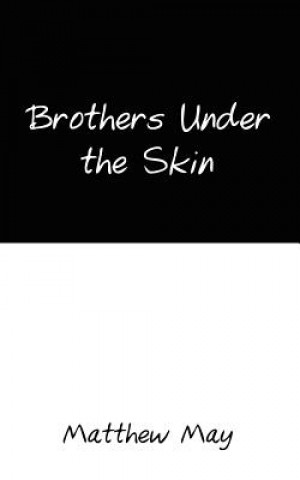 Kniha Brothers Under the Skin Matthew May