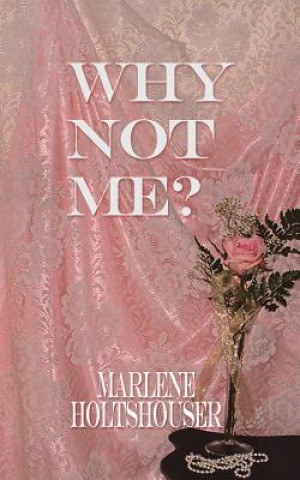 Buch Why Not ME? Marlene Holtshouser