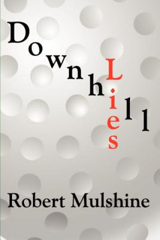 Book Downhill Lies Robert Mulshine