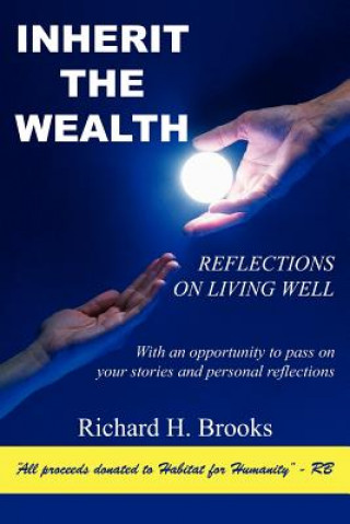 Kniha Inherit the Wealth: Reflections on Living Well Richard H Brooks