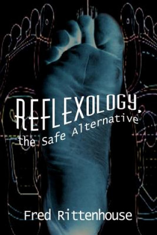 Book Reflexology, the Safe Alternative Frederick E Rittenhouse