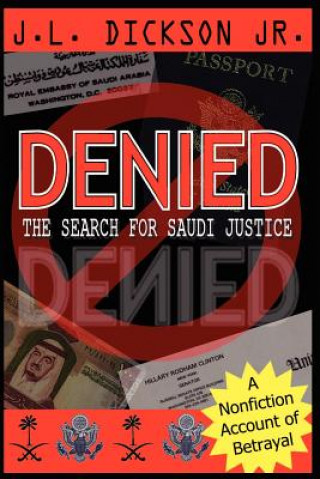 Könyv Denied- the Search for Saudi Justice Dickson