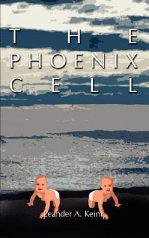 Kniha Phoenix Cell Leander A Keim