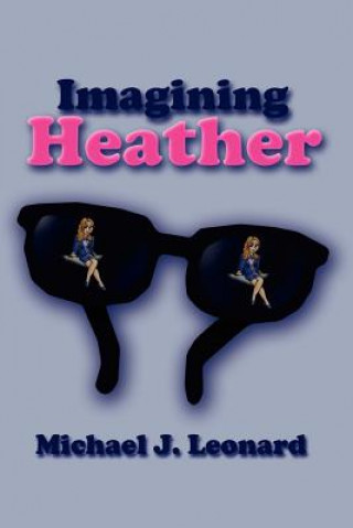 Carte Imagining Heather Michael J Leonard
