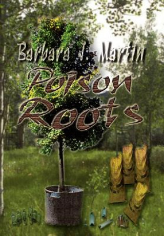 Kniha Poison Roots Barbara J Martin