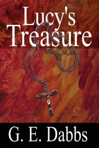 Könyv Lucy's Treasure G E Dabbs