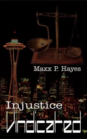 Kniha Injustice Vindicated MAXX P Hayes