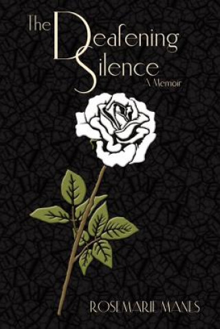 Kniha Deafening Silence: A Memoir Rosemarie Manes