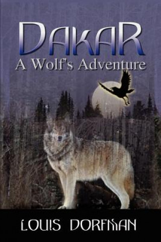 Kniha Dakar, a Wolf's Adventure Louis Dorfman