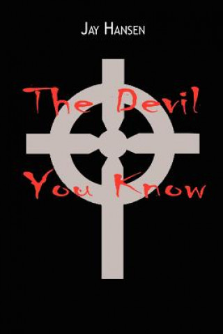 Könyv Devil You Know Jay Hansen