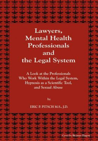 Kniha Lawyers, Mental Health Professionals and the Legal System Eric P Pitsch M S J D