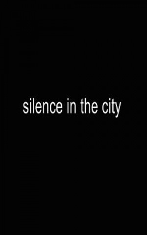 Könyv Silence in the City James H Kurt