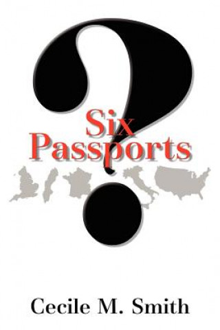 Kniha Six Passports:? Cecile M Smith