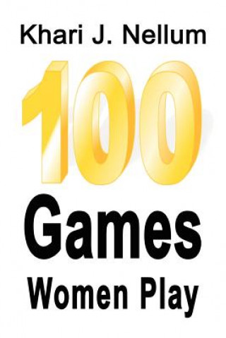 Carte 100 Games Women Play Khari J Nellum