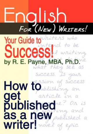 Książka English for (new) Writers! Your Guide to Success! Payne