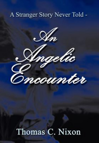Carte Stranger Story Never Told - an Angelic Encounter Thomas C Nixon