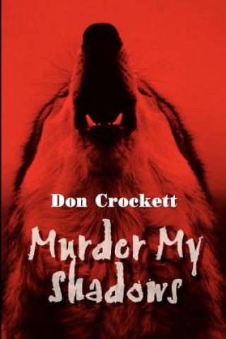 Kniha Murder My Shadows Don Crockett