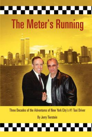 Carte Meter's Running: Three Decades of the Adventures of New York City's #1 Taxi Driver Jerry Tierstein
