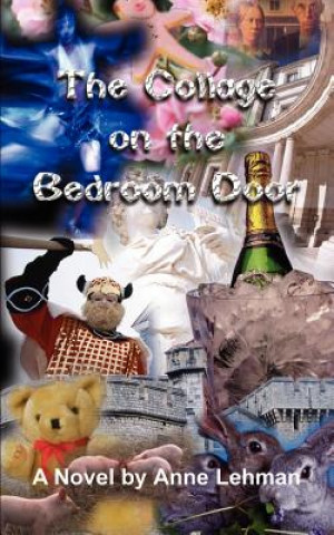 Könyv Collage on the Bedroom Door: A Novel by Anne Lehman Anne Lehman