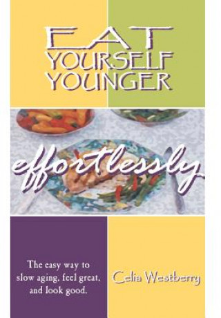 Книга Eat Yourself Younger Effortlessly Cecelia Westberry